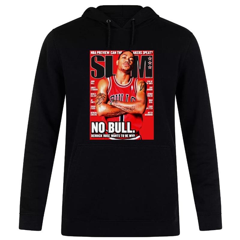 Derrick Rose Slam No Bull Derrick Rose Wants To Be Mvp Hoodie