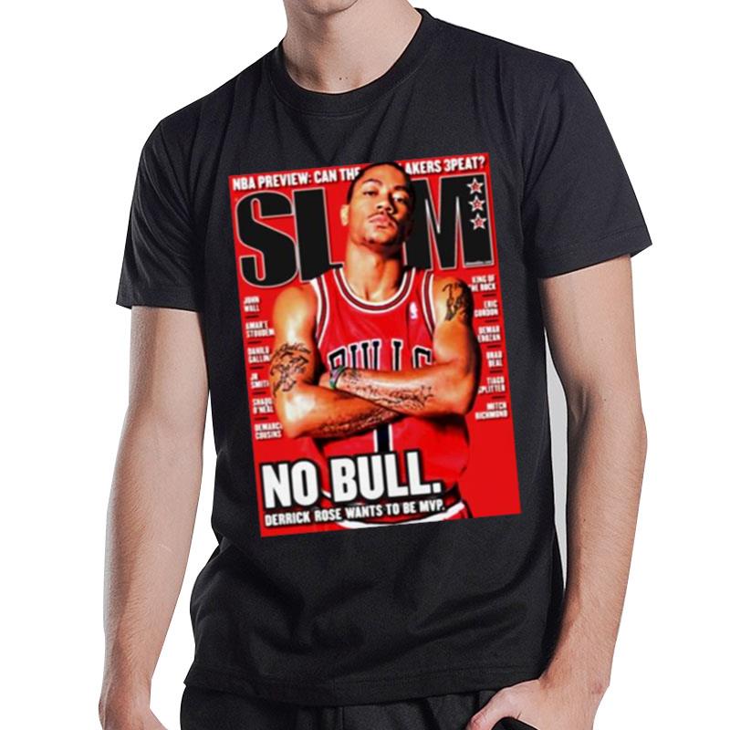 Derrick Rose Slam No Bull Derrick Rose Wants To Be Mvp T-Shirt