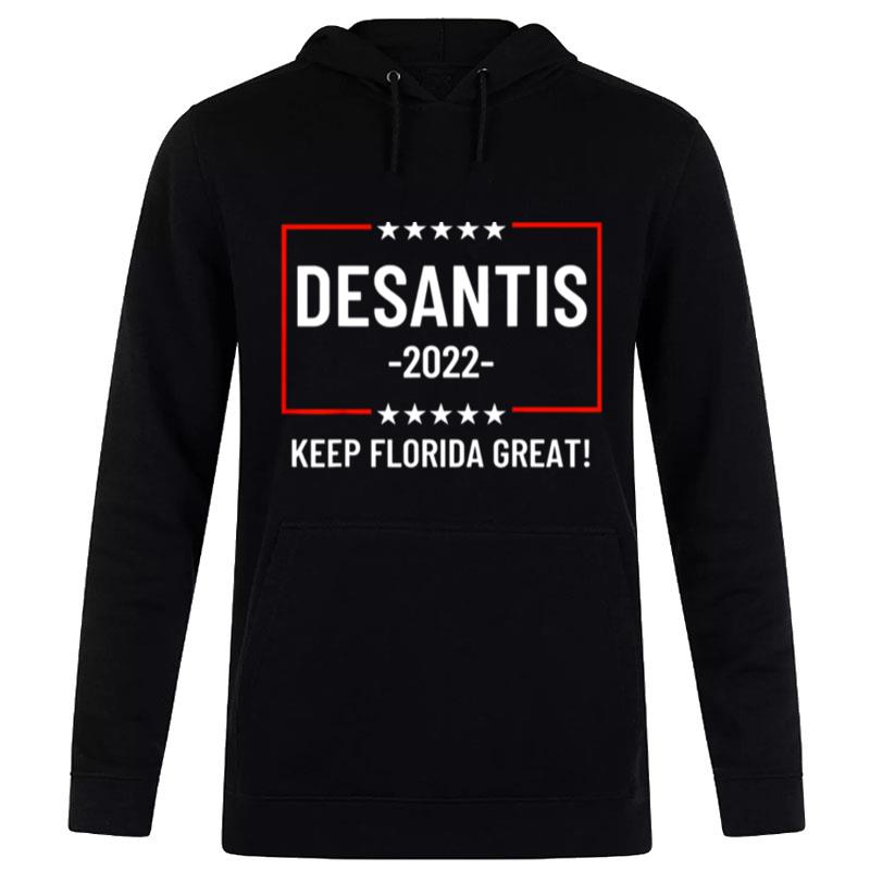 Desantis 2022 Keep Florida Grea Hoodie