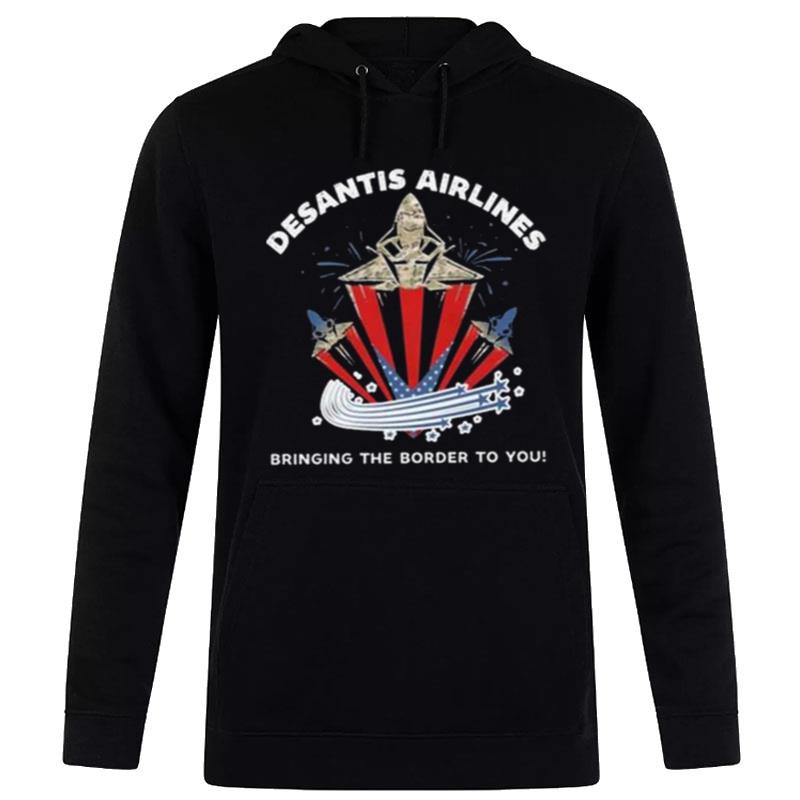 Desantis Airlines Bringing The Border To You 2022 Hoodie