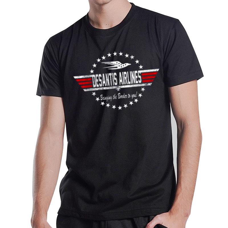 Desantis Airlines Bringing The Border To You Desantis 2024 Tee T-Shirt