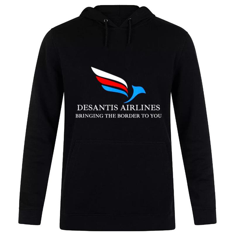 Desantis Airlines Bringing The Border To You Political Hoodie