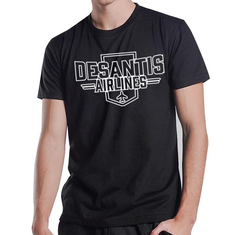 Desantis Airlines Governor Ron Desantis I'migrant Desantis Airlines T-Shirt