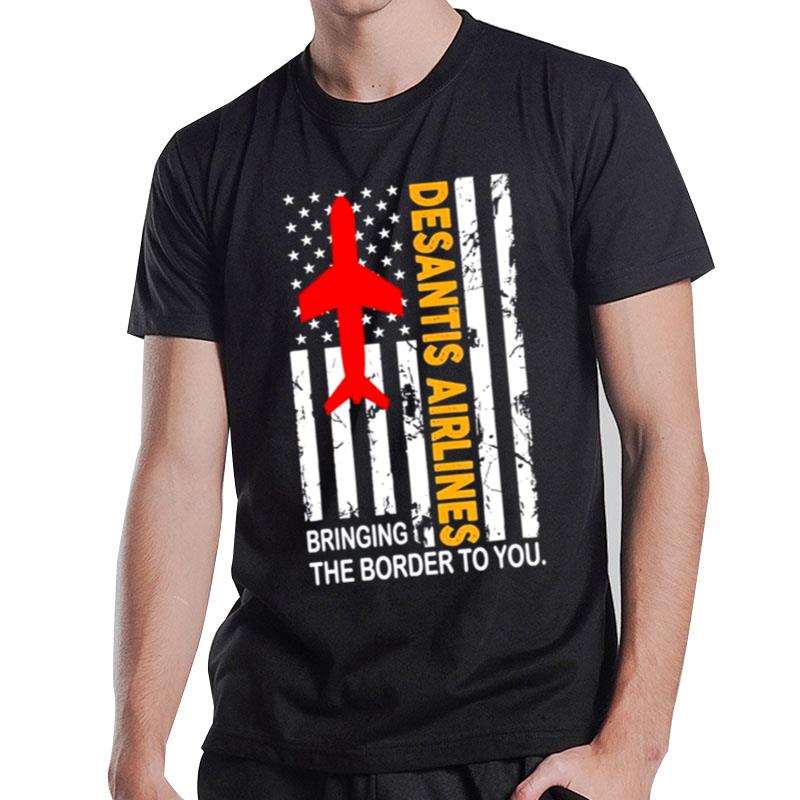 Desantis Airlines Vintage Bringing The Border To You Usa Flag T-Shirt