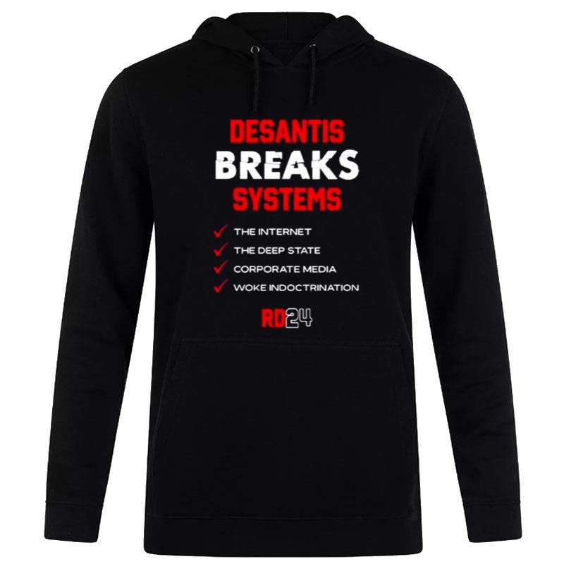 Desantis Breaks Systems The Intern't The Deep State Corporate Media Woke Indoctrin'tion' Hoodie