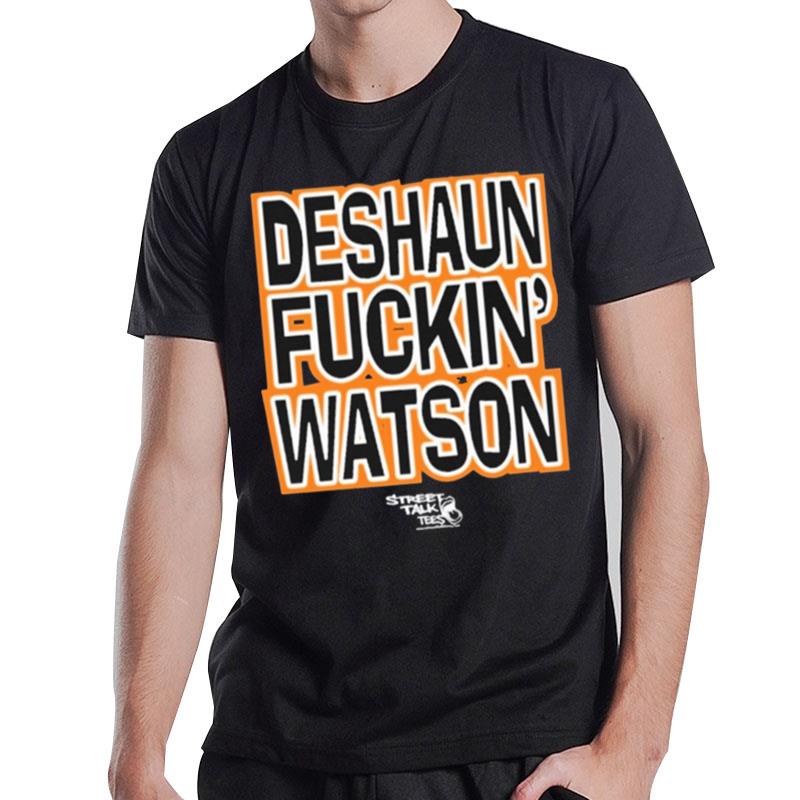 Deshaun Fuckin Watson Bitch I Need A Massage T-Shirt