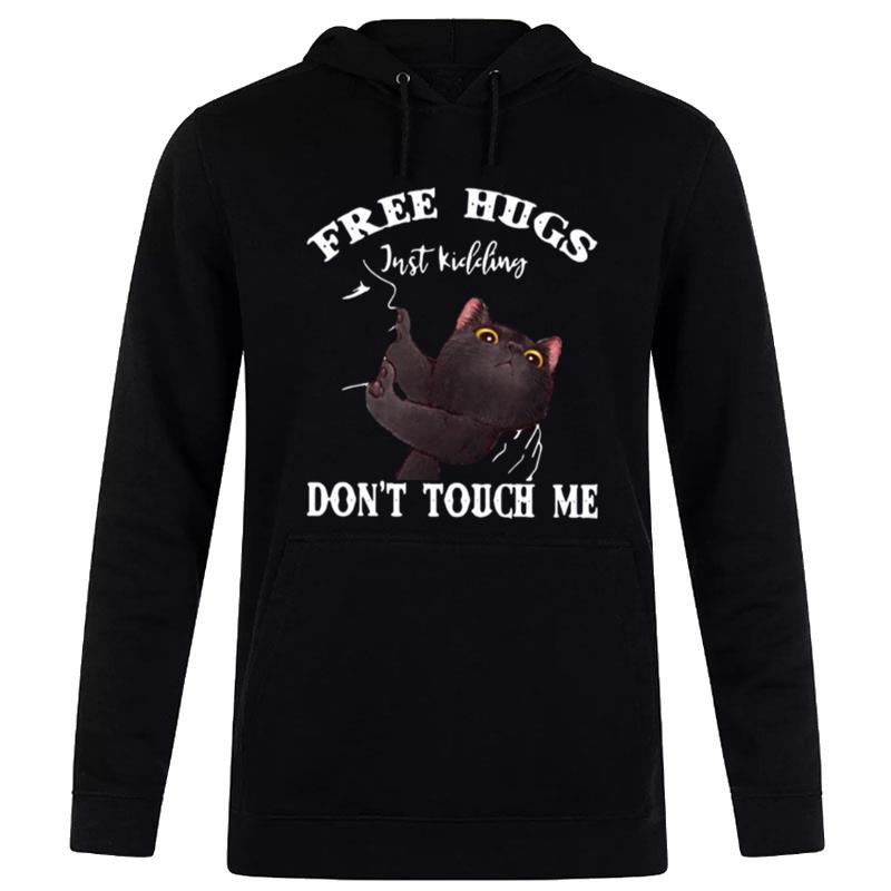 Design Black Cat Free Hugs Just Kidding Don't Touch Me 2023 Hoodie