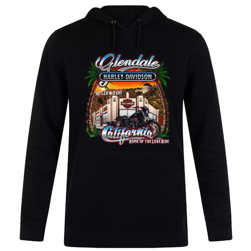 Design Glendale Harley Davidson Hollywood California Home Of The Love Ride Hoodie