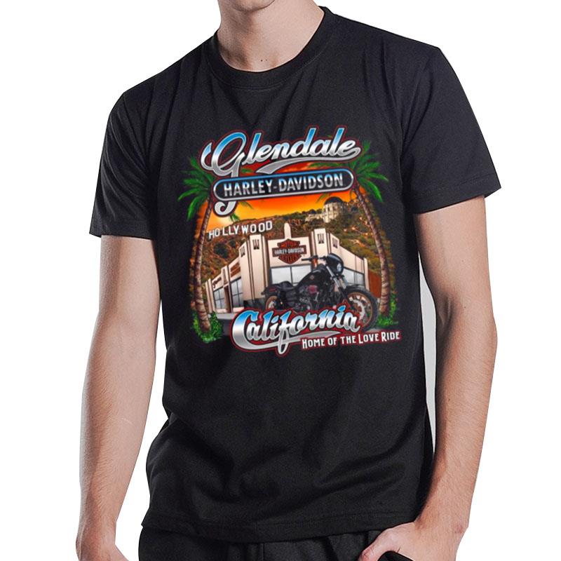 Design Glendale Harley Davidson Hollywood California Home Of The Love Ride T-Shirt