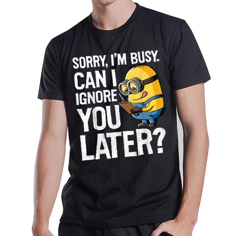 Despicable Me Minions Can I Ignore You Later Graphic T-Shirt