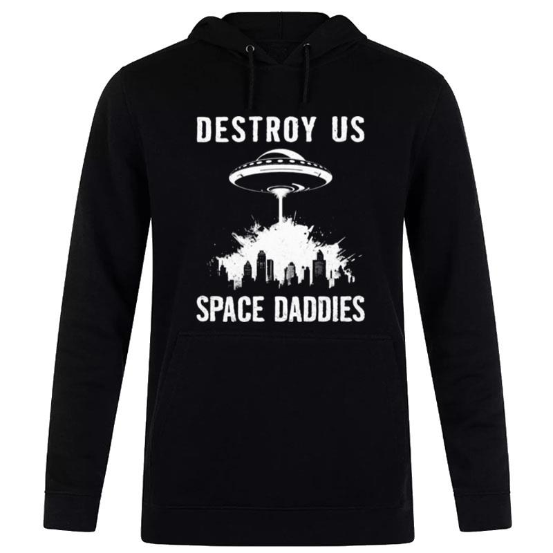 Destroy Us Space Daddies Hoodie