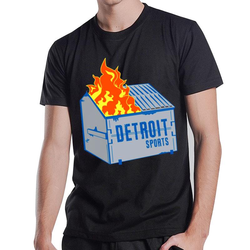 DetroIt'sports Dumpster Fire T-Shirt