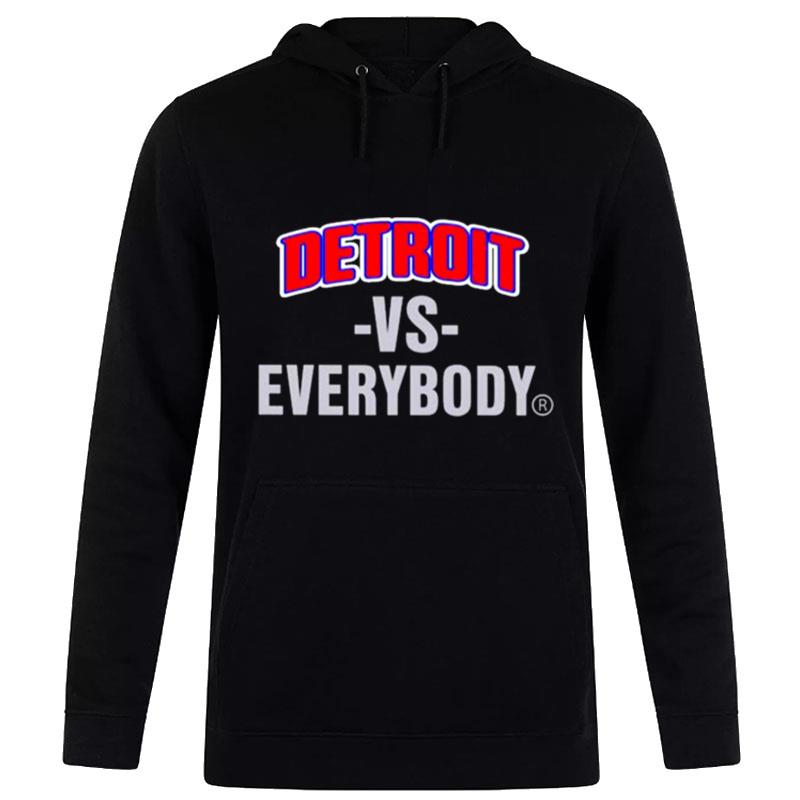 Detroit Vs Everybody Hoodie