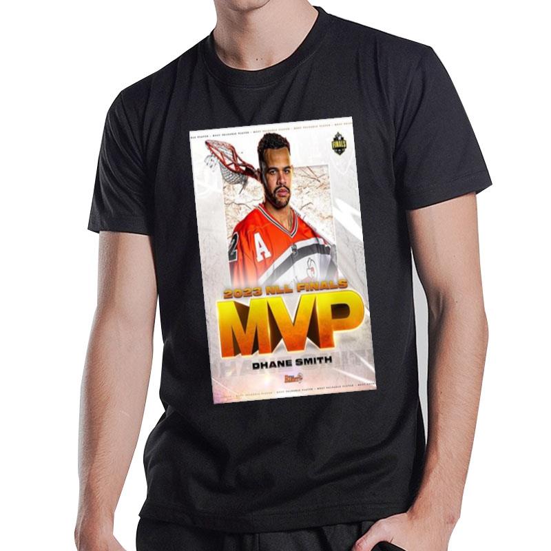 Dhane Smith Is The 2023 Nll Finals Mvp T-Shirt