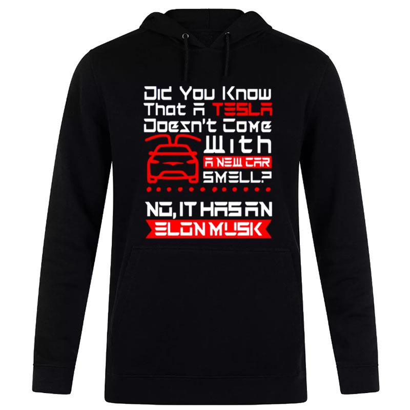 Did You Know That A Tesla With A New Car Smell No It Hasan Elon Musk Hoodie