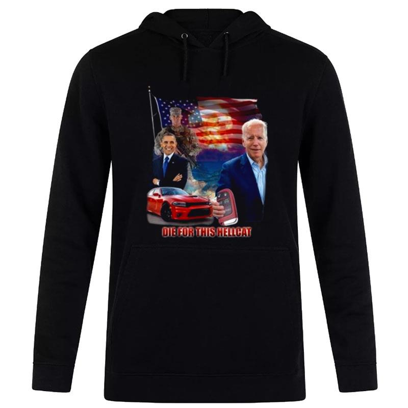 Die For This Hellcat Biden Joe Biden Suck Operation Obama Hoodie