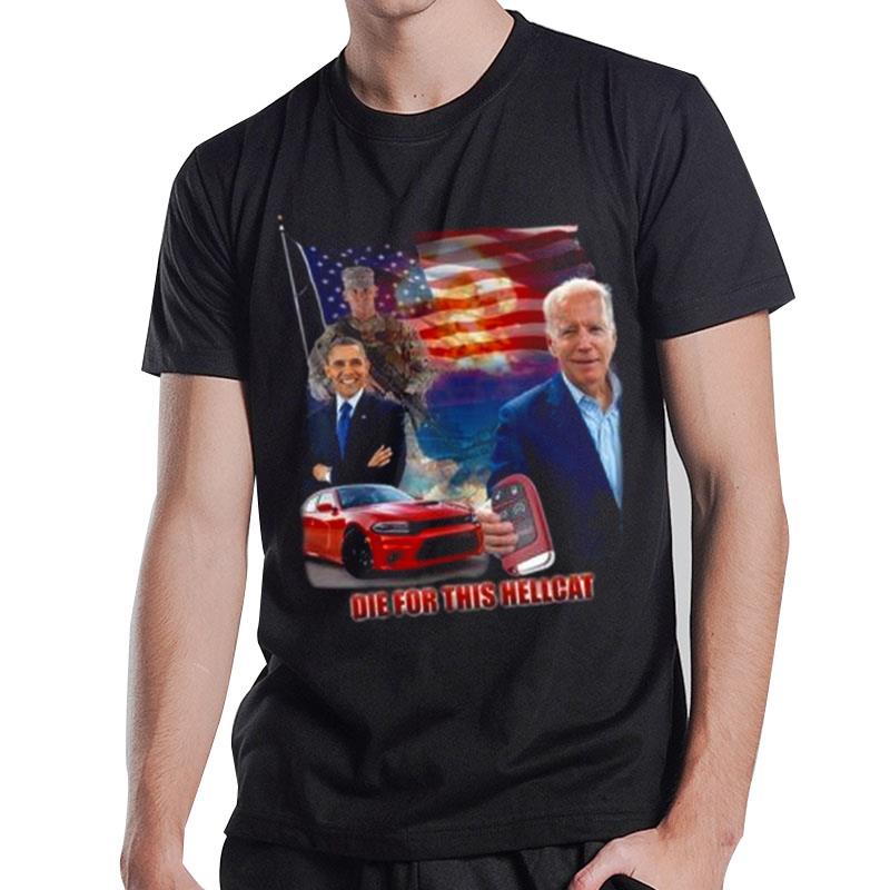 Die For This Hellcat Biden Joe Biden Suck Operation Obama T-Shirt