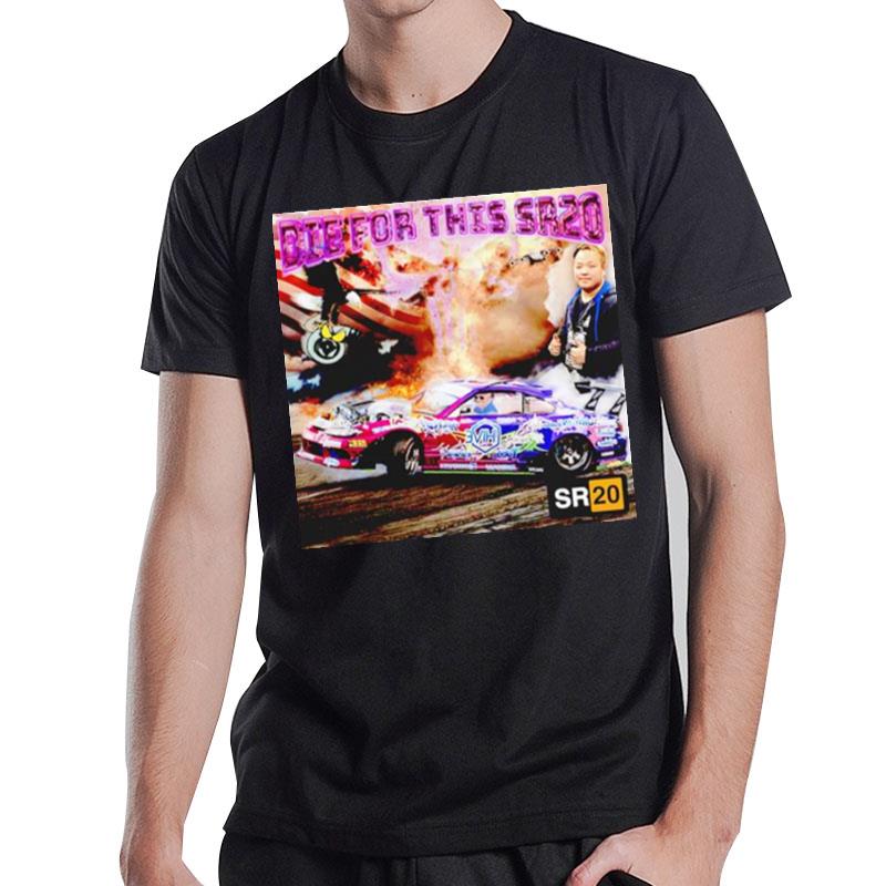 Die For This Sr20 T-Shirt