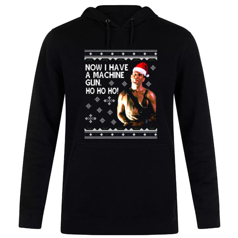 Die Hard Ho Ho Ho Now I Have A Machine Gun Christmas Kint Hoodie