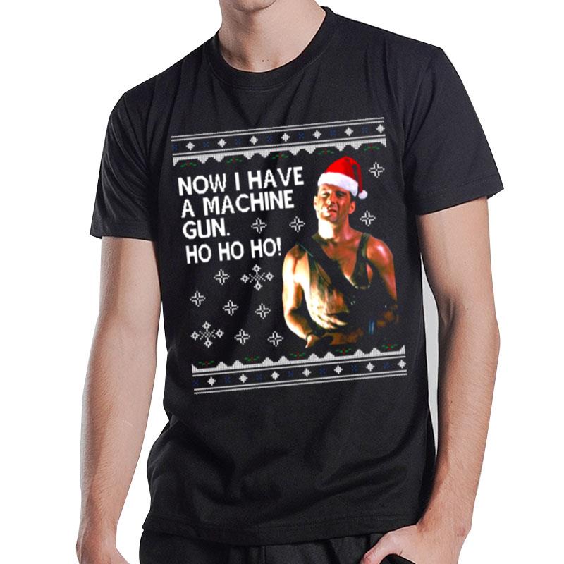 Die Hard Ho Ho Ho Now I Have A Machine Gun Christmas Kint T-Shirt