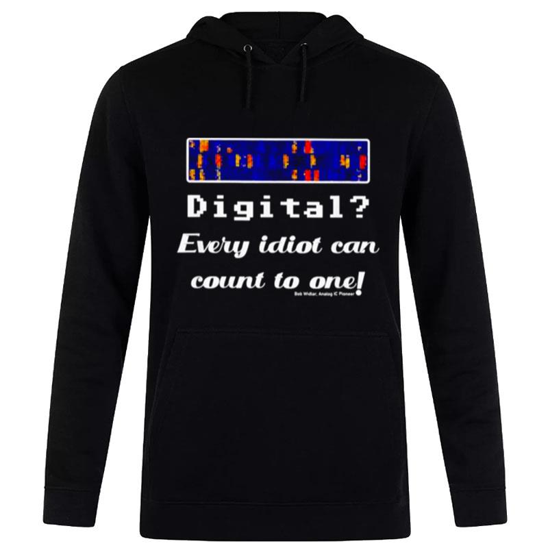 Digital Every Idiot Can Count To One Hoodie