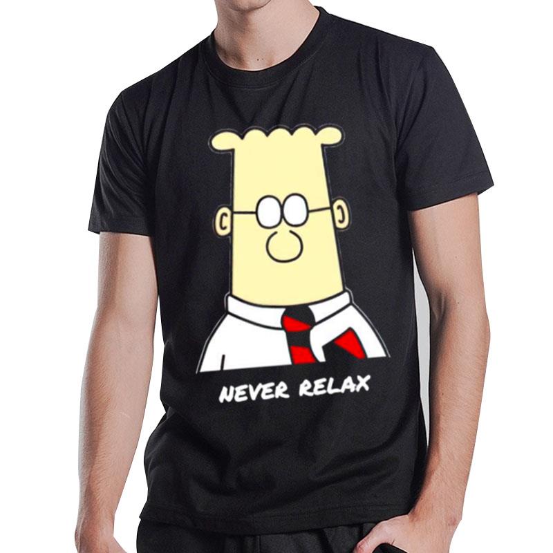 Dilbert Never Relaxes T-Shirt