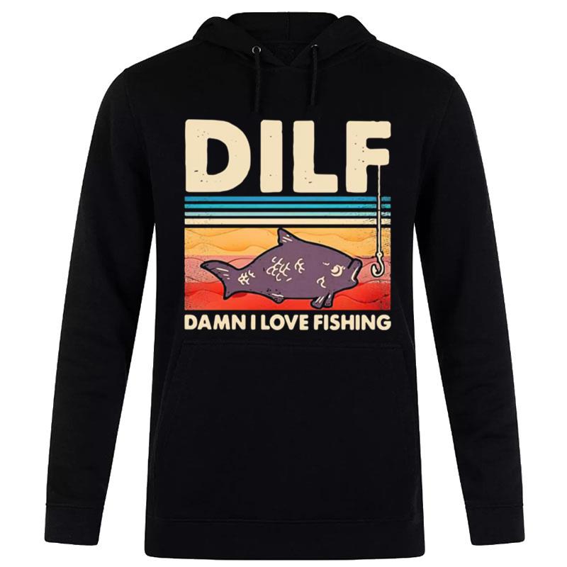 Dilf Damn I Love Fishing Vintage Hoodie