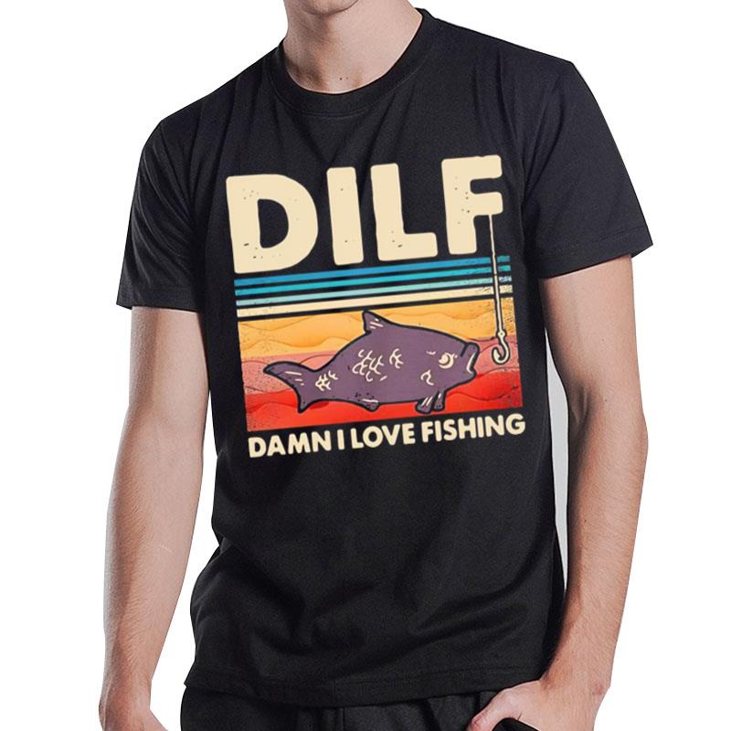 Dilf Damn I Love Fishing Vintage T-Shirt