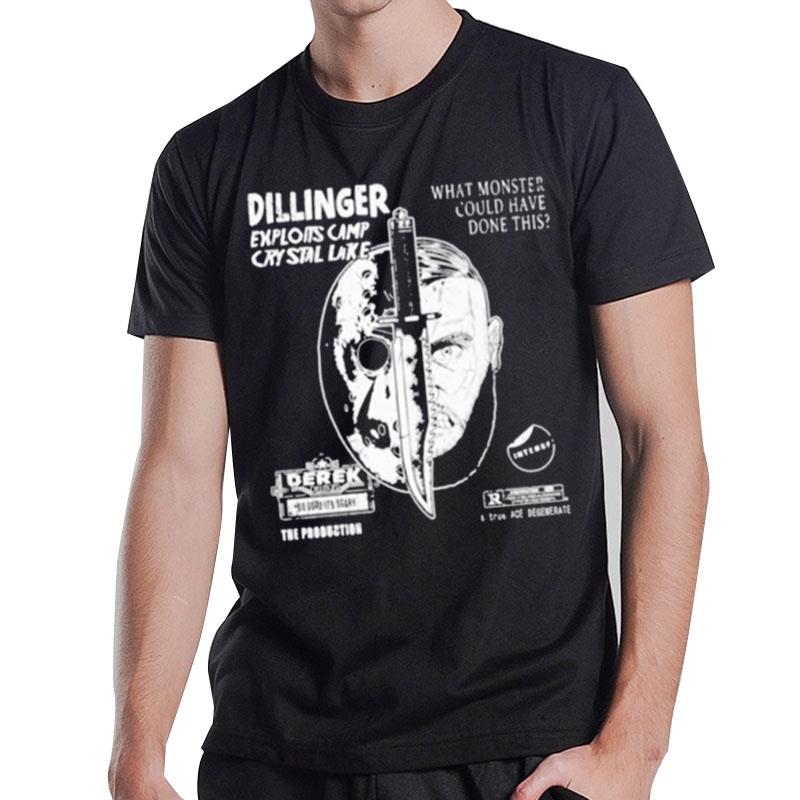 Dillinger Exploits Camp Crystal Lake What Mon'ter Could Have Done This T-Shirt