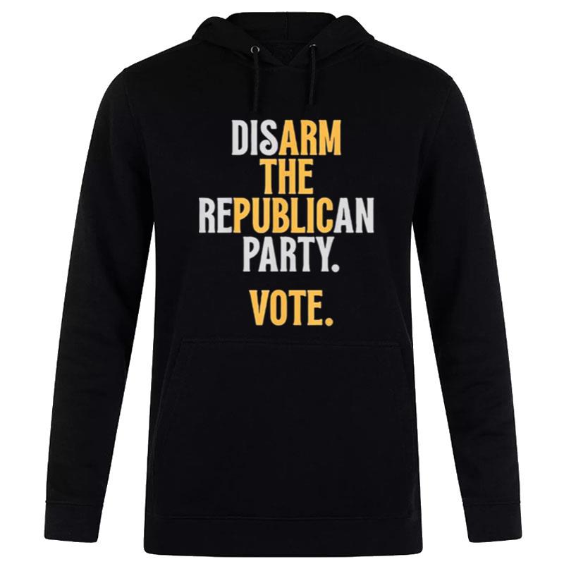 Disarm The Republican Party Vote Hoodie