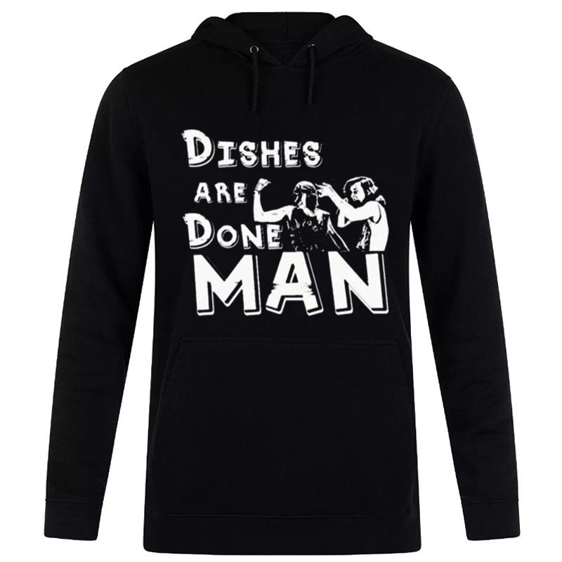 Dishes Are Done Man' Hoodie