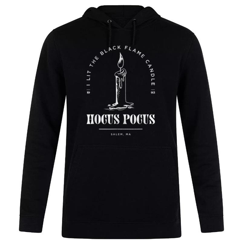 Disney Hocus Pocus I Lit The Black Flame Candle Poster Hoodie