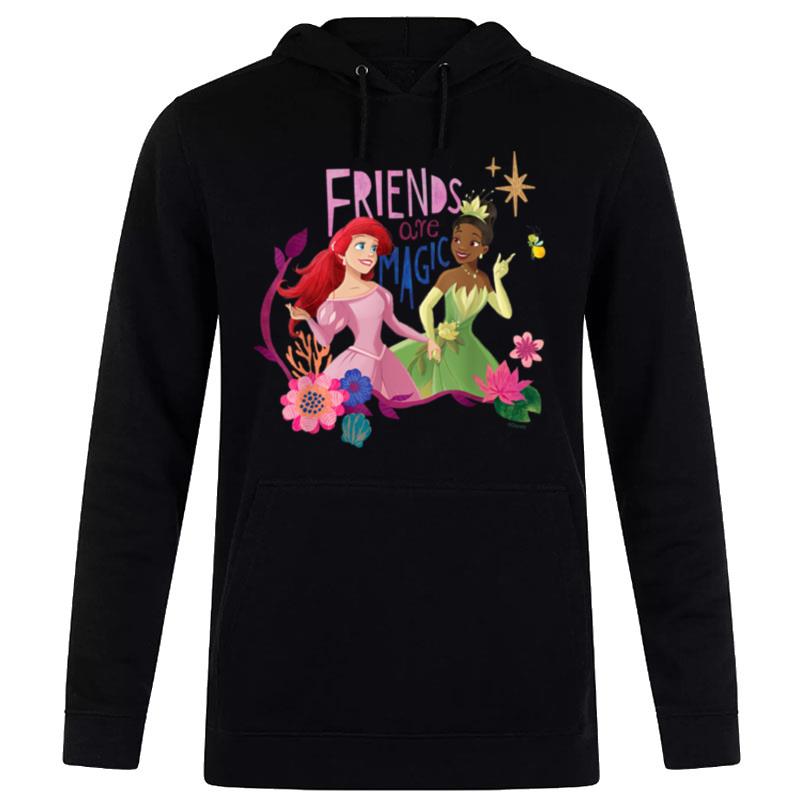 Disney Princess Ariel And Tiana Friends Are Magic Hoodie