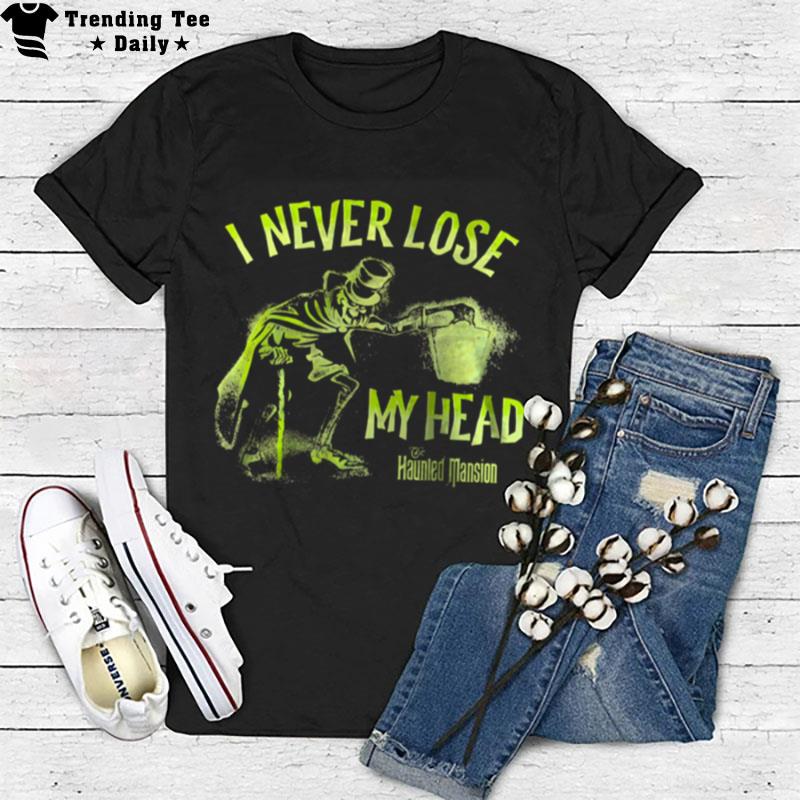 Disney World The Haunted Mansion I Never Lose My Head Ghos T-Shirt