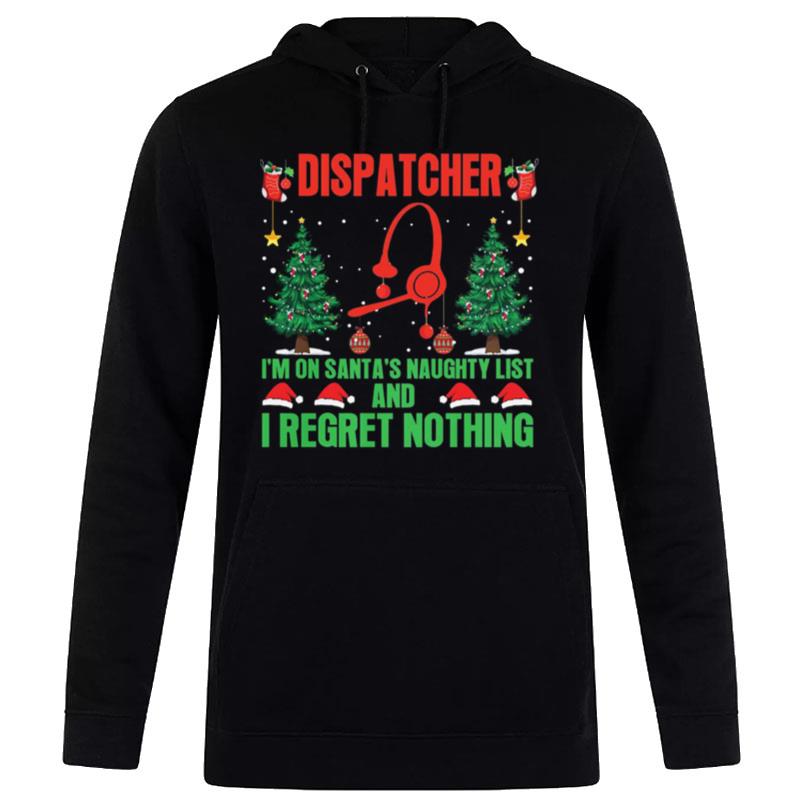 Dispatcher I'm On Santa's Naughty List And I Regret n'thing American Flag Hoodie