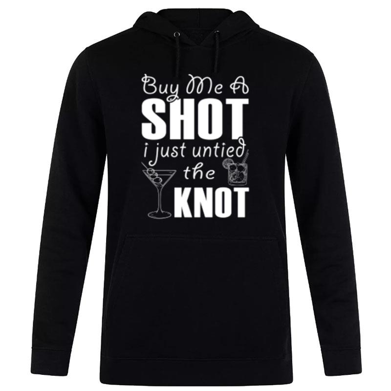 Divorce Buy Me A Shot I Just Untied The Kn't Hoodie