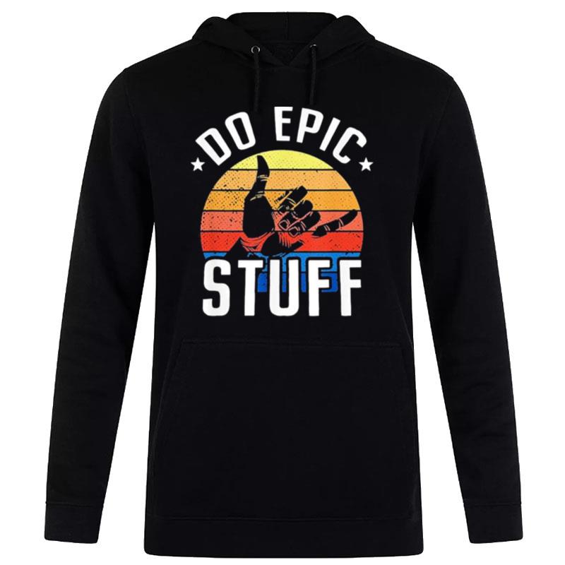 Do Epic Stuff Surfer Hang Loose Shaka Windsurfing Surf Unisex T Hoodie