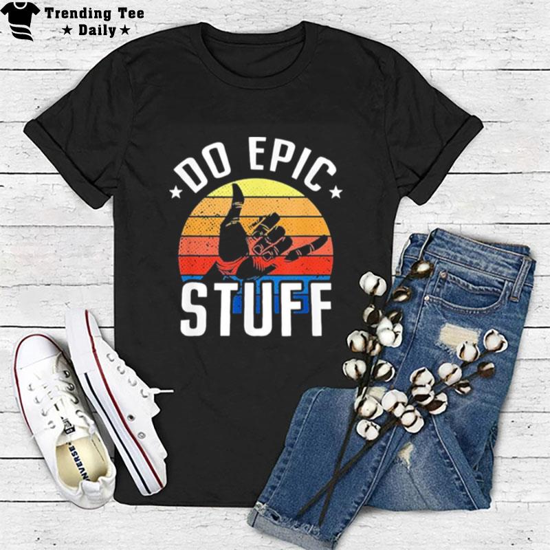 Do Epic Stuff Surfer Hang Loose Shaka Windsurfing Surf Unisex T T-Shirt