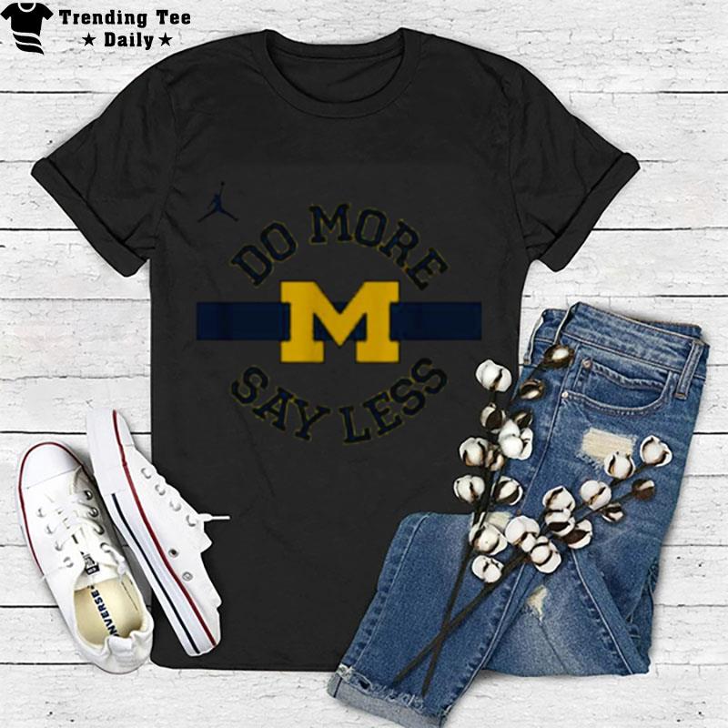 Do More Say Less Michigan T-Shirt