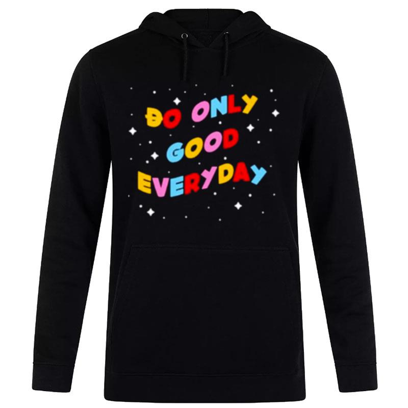 Do Only Good Everyday Hoodie