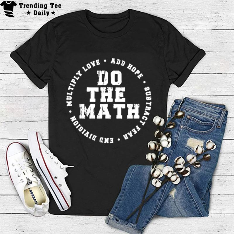 Do The Math Multiply Love Add Hope T-Shirt