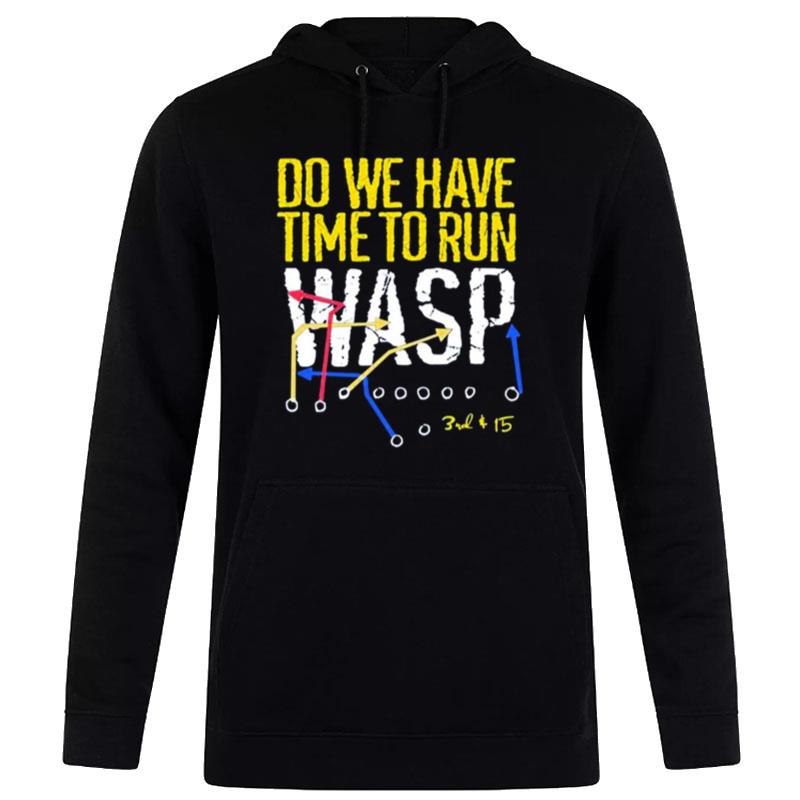 Do We Have Time To Run Wasp Kansas City Chiefs Hoodie