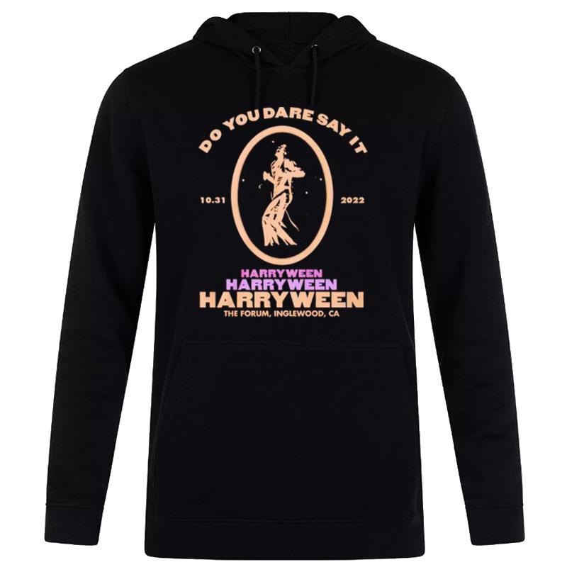 Do You Dare Say It Harryween 2022 Hoodie