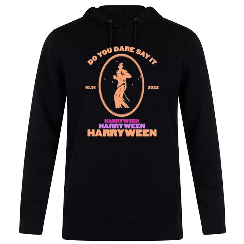 Do You Dare Say It Harryween Hoodie