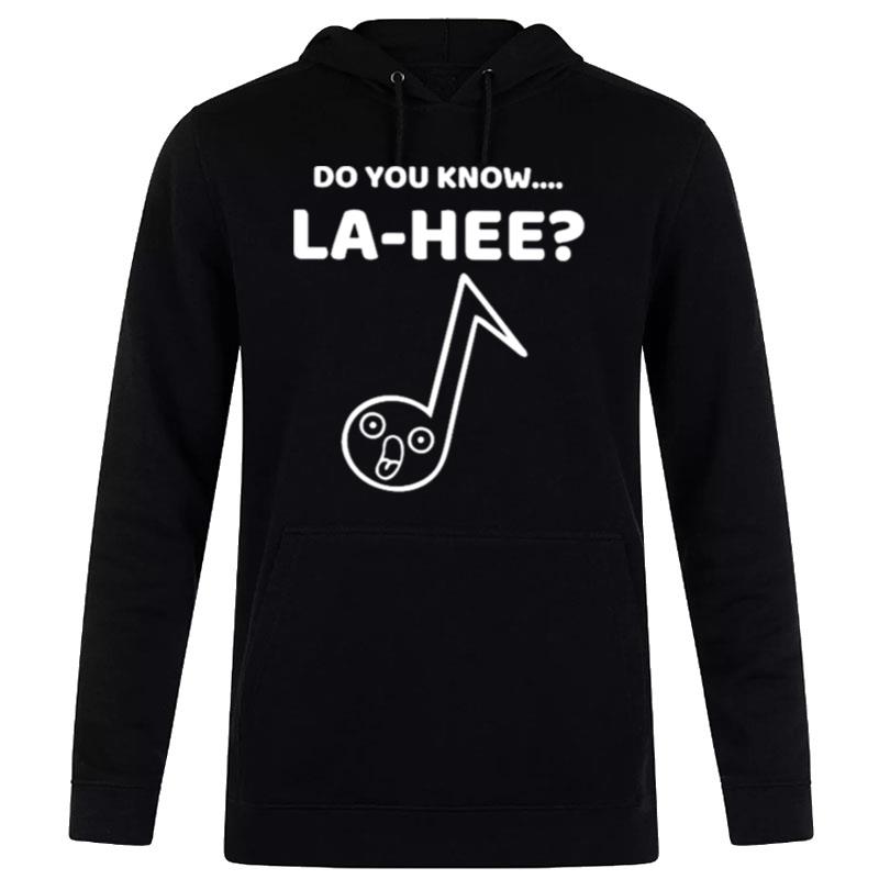 Do You Know La Hee Unisex Hoodie