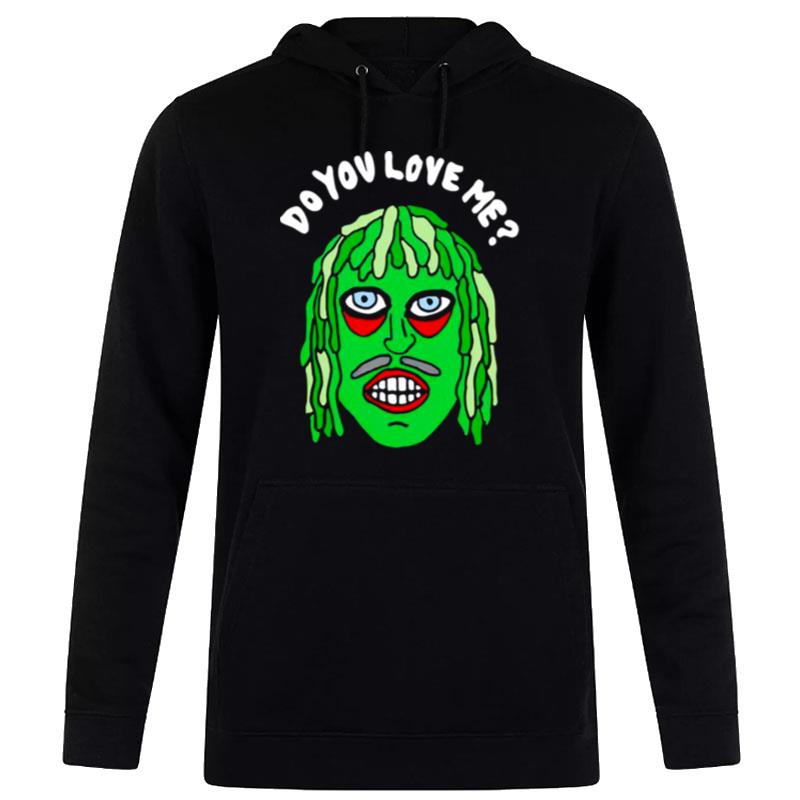 Do You Love Me Hoodie