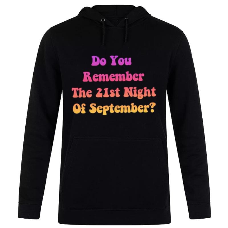 Do You Remember The 21St Night Of September Hoodie