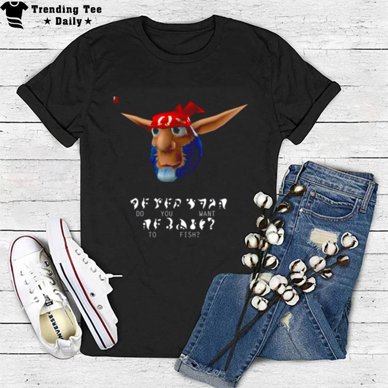 Do You Want To Fish Jak And Daxter T-Shirt