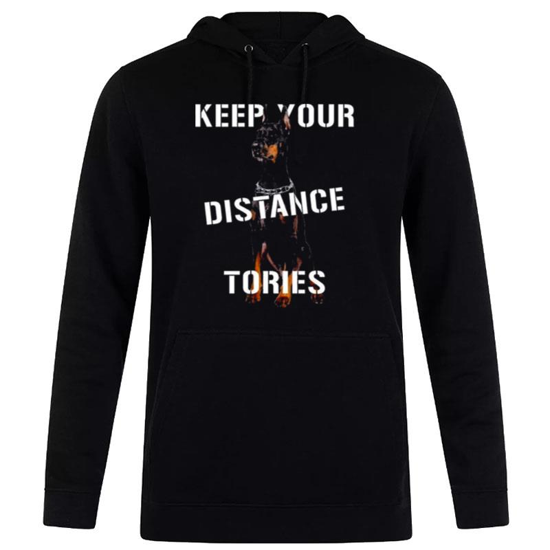 Doberman Keep Your Distance Tories Hoodie