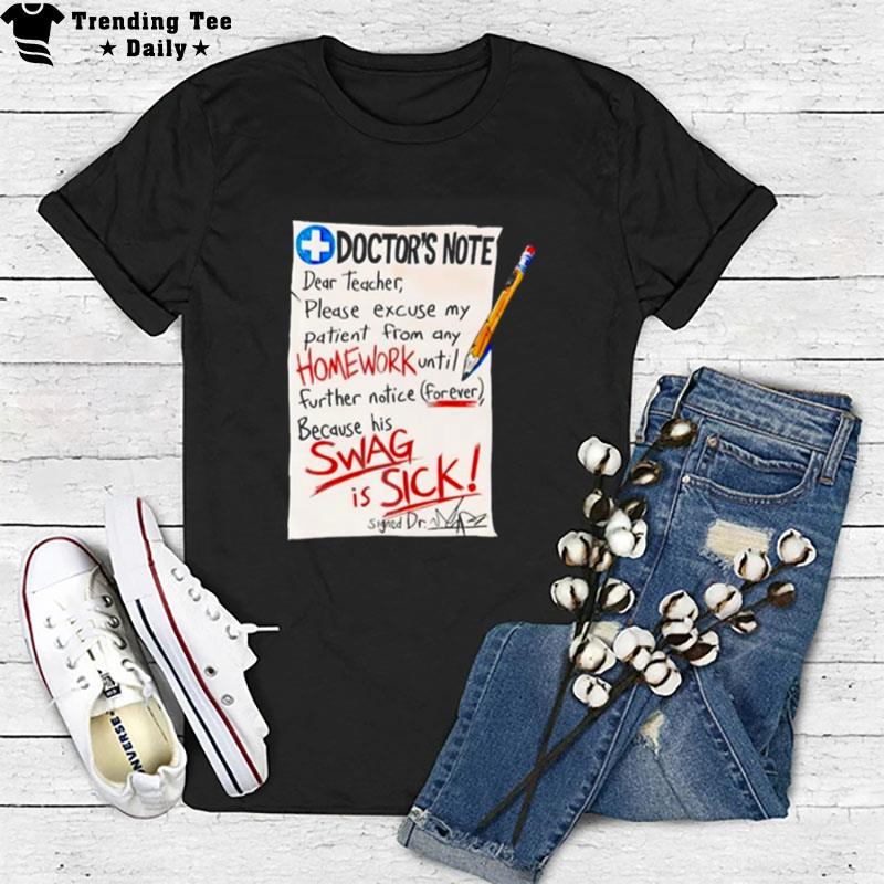 Doctor n'te Dear Teacher Please Excuse My Patient From Any Homework T-Shirt